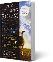 A book cover for The Telling Room: A Tale of Love, Betrayal, Revenge, and the World’s Greatest Piece of Cheese