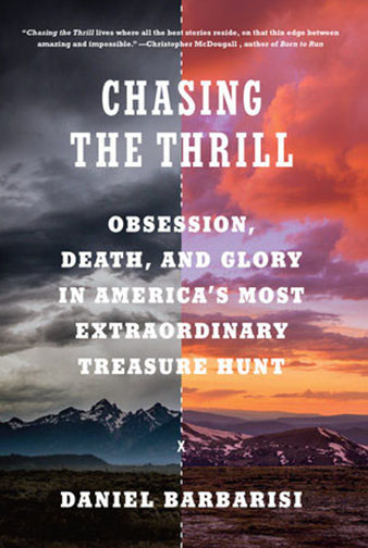 A book cover for Chasing the Thrill: Obsession, Death, and Glory in America’s Most Extraordinary Treasure Hunt