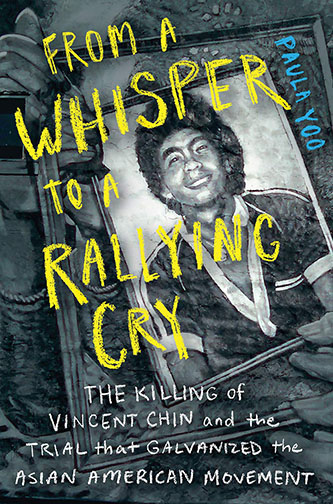 A book cover for From a Whisper to a Rallying Cry: The Killing of Vincent Chin and the Trial That Galvanized the Asian American Movement
