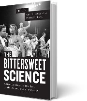 A book cover for The Bittersweet Science: Fifteen Writers in the Gym, in the Corner, and at Ringside