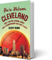 A book cover for You’re Welcome, Cleveland: How I Helped LeBron James Win a Championship and Save a City