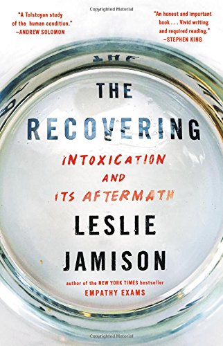 A book cover for The Recovering: Intoxication and Its Aftermath
