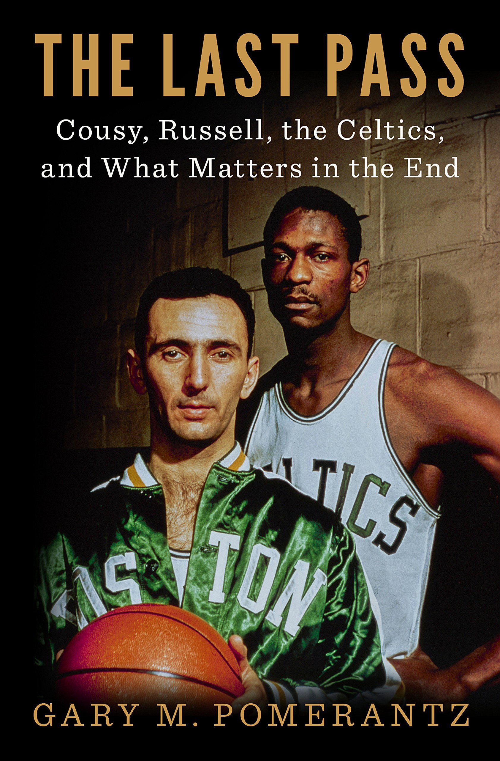 A book cover for The Last Pass: Cousy, Russell, the Celtics and What Matters in the End