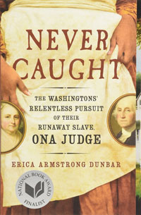 A book cover for Never Caught: The Washingtons’ Relentless Pursuit of Their Runaway Slave, Ona Judge