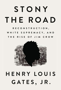 A book cover for Stony the Road: Reconstruction, White Supremacy, and the Rise of Jim Crow