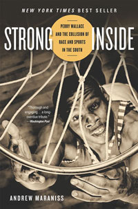 A book cover for Strong Inside: Perry Wallace and the Collision of Race and Sports in the South