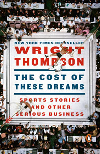 A book cover for The Cost of These Dreams: Sports Stories and Other Serious Business