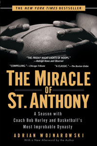 A book cover for The Miracle of Saint Anthony: A Season with Coach Bob Hurley and Basketball’s Most Improbable Dynasty