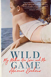 A book cover for Wild Game: My Mother, Her Lover, and Me
