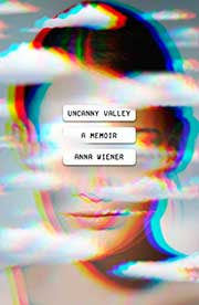 A book cover for Uncanny Valley: A Memoir