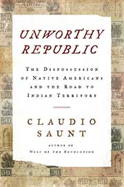 A book cover for Unworthy Republic: The Dispossession of Native Americans and the Road to Indian Territory