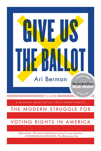 A book cover for Give Us the Ballot: The Modern Struggle for Voting Rights in America