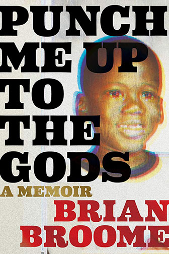 A book cover for Punch Me Up to the Gods: A Memoir