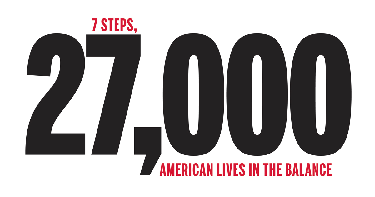 Seven steps. 27,000 lives.